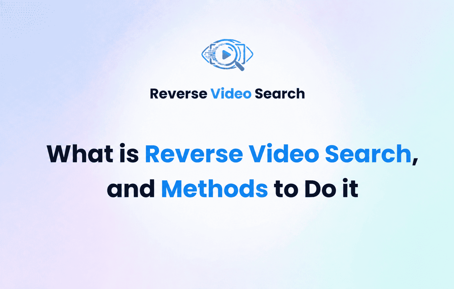 What is Reverse Video Search, and Methods to Do it
